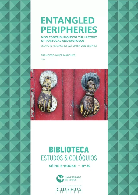 Entangled peripheries. New contributions to the history of Portugal and Morocco -  - Publicações do CIDEHUS