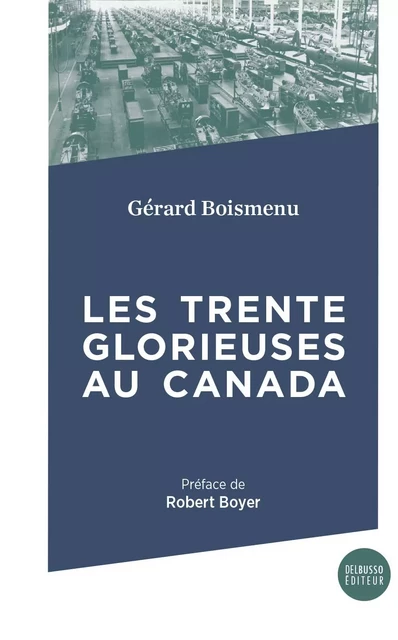 Les Trente Glorieuses - Gérard Boismenu - Del Busso Éditeur