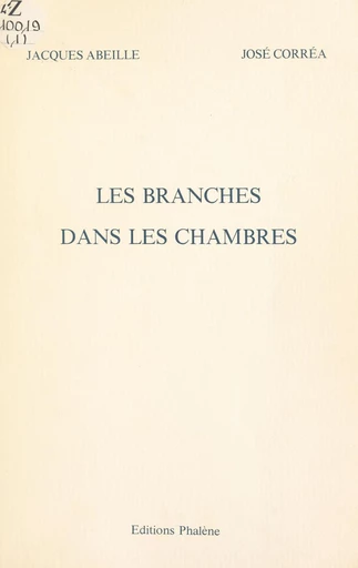 Les branches dans les chambres - Jacques Abeille, Jose Correa - FeniXX réédition numérique