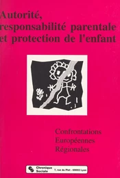 Autorité, responsabilité parentale et protection de l'enfant