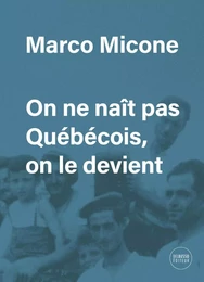 On ne naît pas Québécois, on le devient