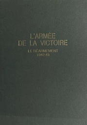 L'armée de la victoire (1) : Le réarmement, 1942-43