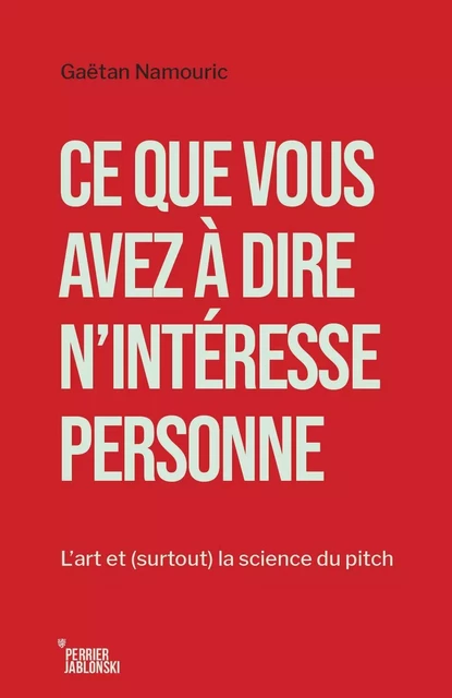 Ce que vous avez à dire n'intéresse personne - Gaëtan Namouric - Les éditions Carte blanche