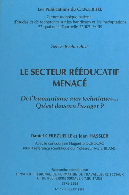 Le secteur rééducatif menacé : de l'humanisme aux techniques, qu'est devenu l'usager ? - Daniel Cérézuelle, Jean Hassler - FeniXX réédition numérique