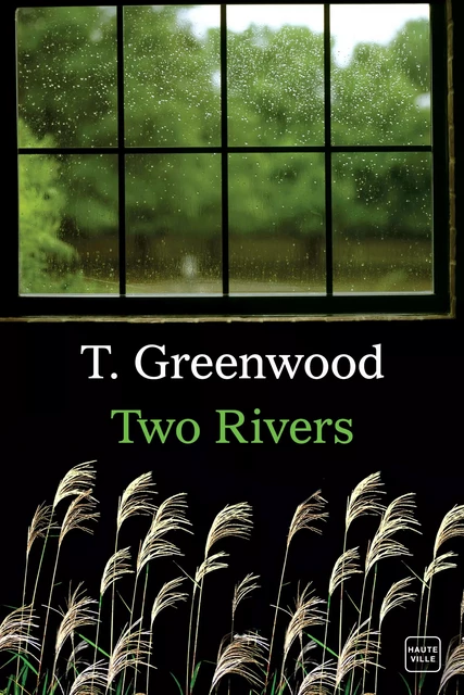 Two Rivers - T. Greenwood - Hauteville