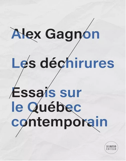 Les déchirures - Alex Gagnon - Del Busso Éditeur