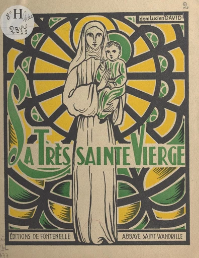 La très Sainte Vierge Marie - Lucien David - FeniXX réédition numérique