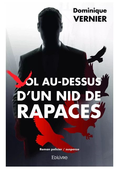 Vol au-dessus d'un nid de rapaces - Dominique Vernier - Editions Edilivre