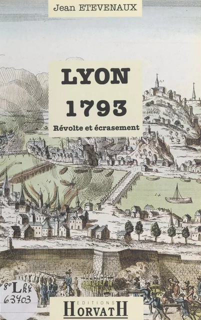 Lyon 1793 - Jean Étèvenaux - FeniXX réédition numérique