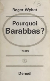 Pourquoi Barabbas ?