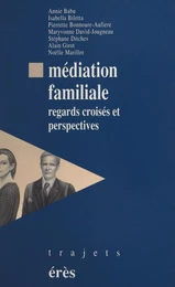 Médiation familiale : regards croisés et perspectives