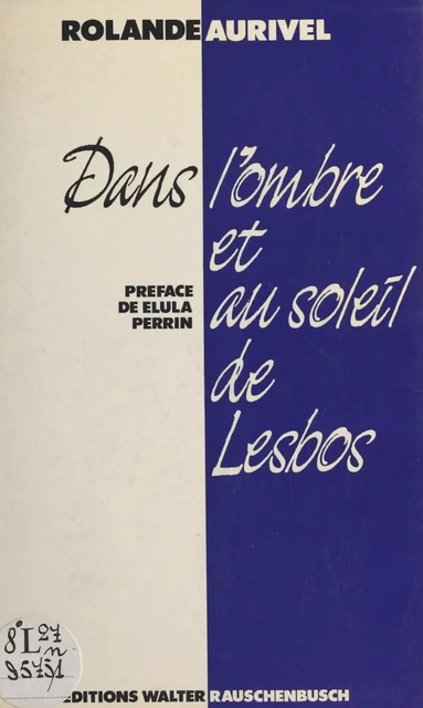 Dans l'ombre et au soleil de Lesbos - Rolande Aurivel - FeniXX réédition numérique