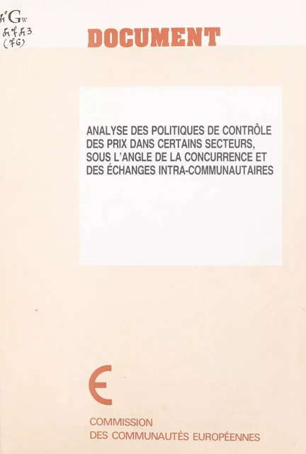 Analyse des politiques de contrôle des prix dans certains secteurs, sous l'angle de la concurrence et des échanges intra-communautaires - Michel Glais, Maryvonne Hardouin, Élisabeth Jolivet - FeniXX réédition numérique