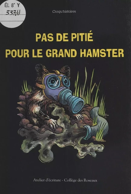 Pas de pitié pour le grand hamster -  Collège des Roseaux - FeniXX réédition numérique