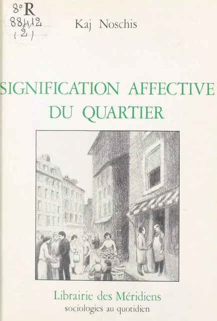 Signification affective du quartier - Kaj Noschis - FeniXX réédition numérique