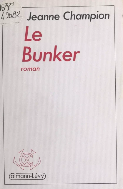 Le bunker - Jeanne Champion - FeniXX réédition numérique