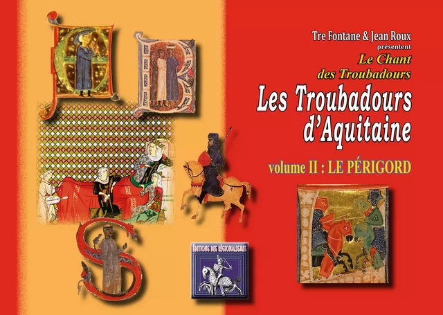 Les Troubadours d'Aquitaine (volume 2 : le Périgord) - Ensemble Tre Fontane, Jean Roux - Editions des Régionalismes