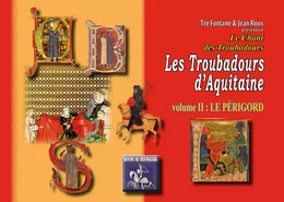 Les Troubadours d'Aquitaine (volume 2 : le Périgord)