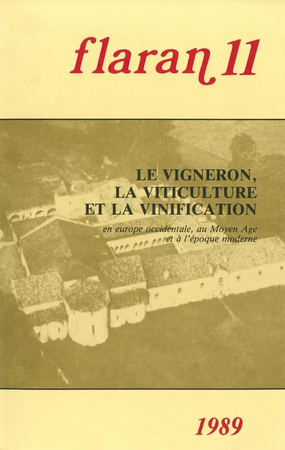 Le vigneron, la viticulture et la vinification - Perrine Mane, Franz Irsigler, Antonio Ivan Pini, Jean-Louis Gaulin, Mercedes Borrero Fernandez, Alain Huetz de Lemps, Michel le Mené, Marcel Lachiver, Jean-Marie Pesez, Lukas Clemens, Michael Matheus, Francis Brumont, Françoise Michaud-Fréjaville, Jean Loubergé - Presses universitaires du Midi