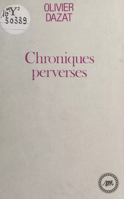 Chroniques perverses - Olivier Dazat - FeniXX réédition numérique