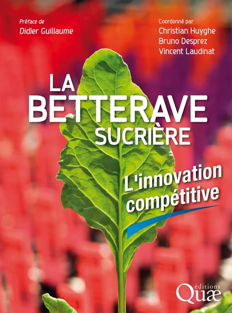 La betterave sucrière - Christian Huyghe, Bruno Desprez, Vincent Laudinat - Quae