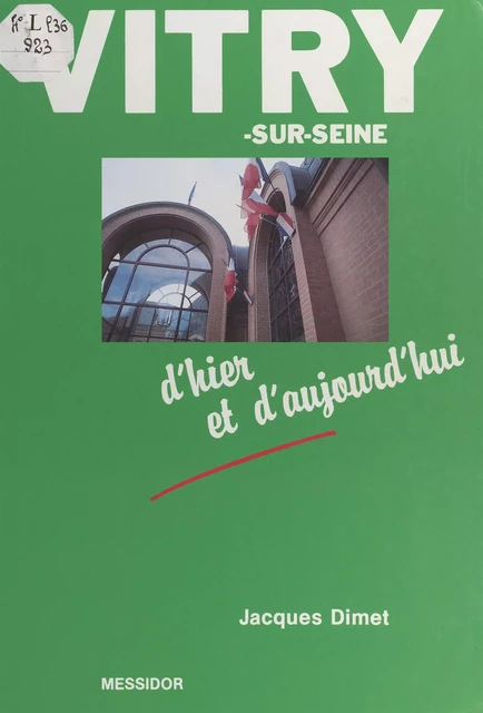 Vitry-sur-Seine : d'hier et d'aujourd'hui - Jacques Dimet - FeniXX réédition numérique