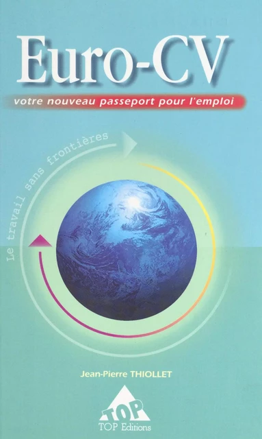 Euro-CV : votre nouveau passeport pour l'emploi - Jean-Pierre Thiollet - FeniXX réédition numérique