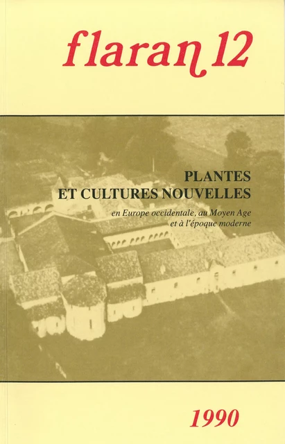 Plantes et cultures nouvelles - Marie-Pierre Ruas, Antonio Malpica Cuello, Erik Thoen, Joan Thirsk, José Manuel Perez Garcia, Roberto Finzi, Christian Vandenbroeke, Lucie Bolens, Christian Desplat - Presses universitaires du Midi