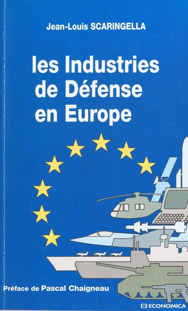 Les industries de défense en Europe - Jean-Louis Scaringella - FeniXX réédition numérique