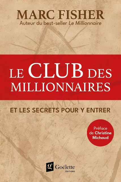 Le club des millionnaires et les secrets pour y entrer - Marc Fisher - Éditions Goélette