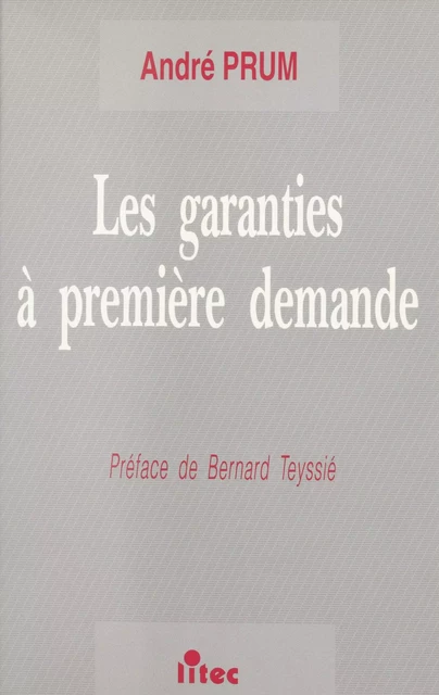 Les garanties à première demande : essai sur l'autonomie - André Prüm - FeniXX réédition numérique