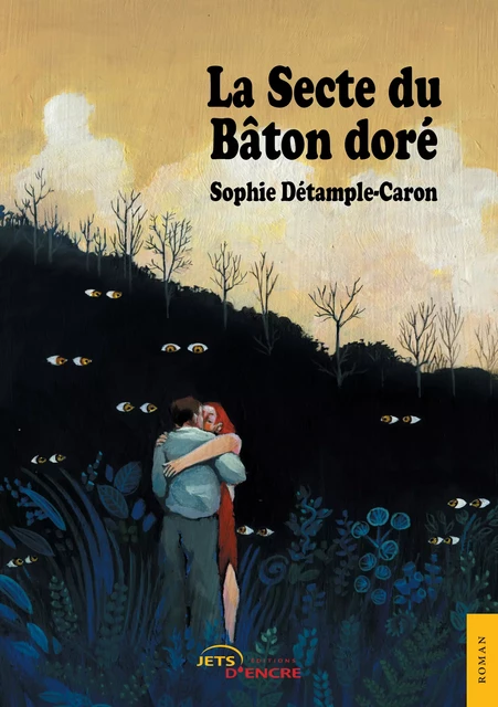 La Secte du Bâton doré - Sophie Détample-Caron - Editions Jets d'Encre