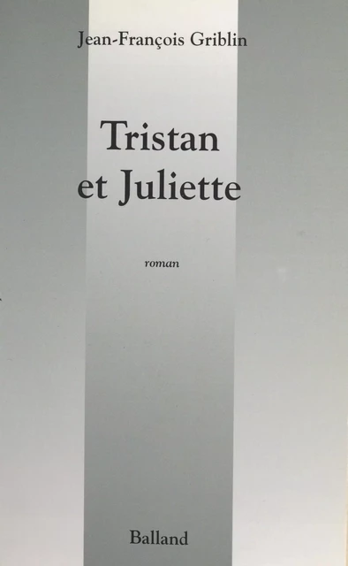 Tristan et Juliette - Jean-François Griblin - FeniXX réédition numérique