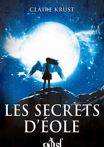 Les Secrets d'Éole - Claire Krust - Nouvelles Éditions Actu SF