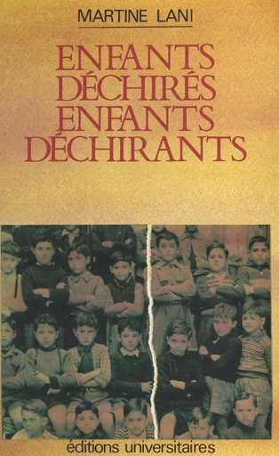 Enfants déchirés, enfants déchirants : réflexions à partir du placement familial - Martine Lani-Bayle - FeniXX réédition numérique