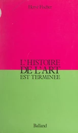 L'histoire de l'art est terminée