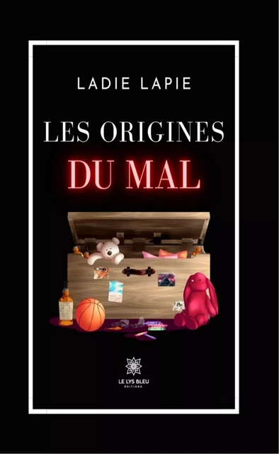 Les origines du mal - Ladie Lapie - Le Lys Bleu Éditions