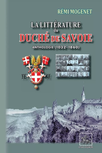 La Littérature du Duché de Savoie - Rémi Mogenet - Editions des Régionalismes