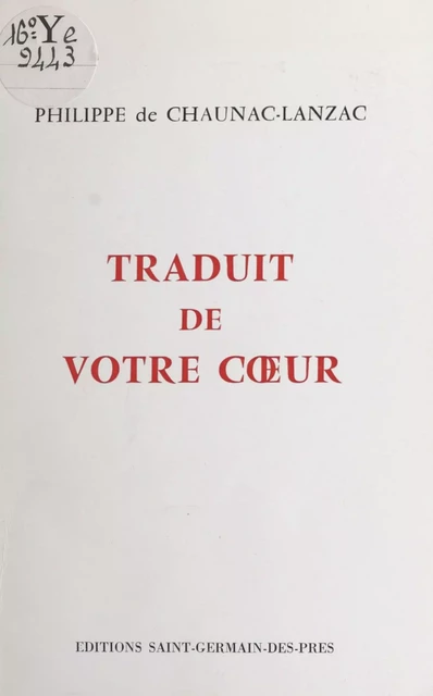 Traduit de votre cœur - Philippe de Chaunac-Lanzac - FeniXX réédition numérique