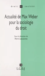 Actualité de Max Weber pour la sociologie du droit