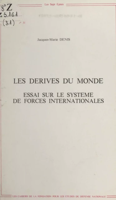 Les dérives du monde : essai sur le système de forces internationales - Jean-Marie Denis - FeniXX réédition numérique