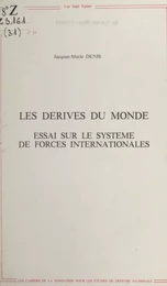 Les dérives du monde : essai sur le système de forces internationales