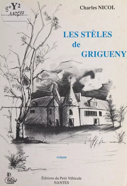 Les stèles de Grigueny - Charles Nicol - FeniXX réédition numérique