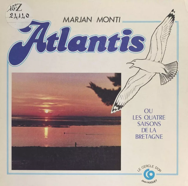 Atlantis ou Les quatre saisons de la Bretagne - Marjan Monti - FeniXX réédition numérique