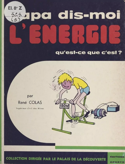 L'énergie, qu'est-ce-que c'est ? - René Colas - FeniXX réédition numérique