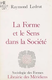 La forme et le sens dans la société