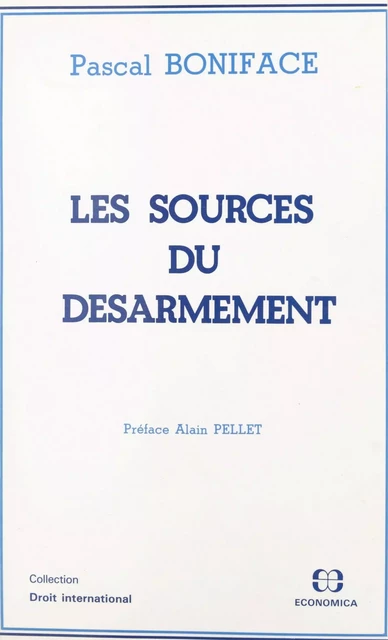 Les sources du désarmement - Pascal Boniface - FeniXX réédition numérique