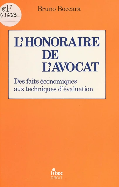 L'honoraire de l'avocat : des faits économiques aux techniques d'évaluation - Bruno Boccara - FeniXX réédition numérique