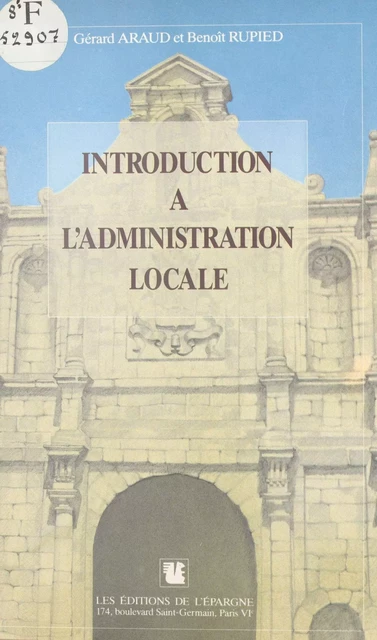 Introduction à l'administration locale - Gérard Araud, Benoît Rupied - FeniXX réédition numérique