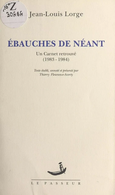 Ébauches de néant : un carnet retrouvé, 1983-1984 - Jean-Louis Lorge - FeniXX réédition numérique